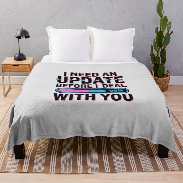 Item preview, I Need an Update Before I Deal With You – Funny Tech Humor Design designed and sold by Jollys-ArtShop.