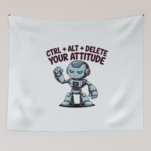 Item preview, CTRL + ALT + Delete Your Attitude – Funny AI Robot Humor designed and sold by Jollys-ArtShop.