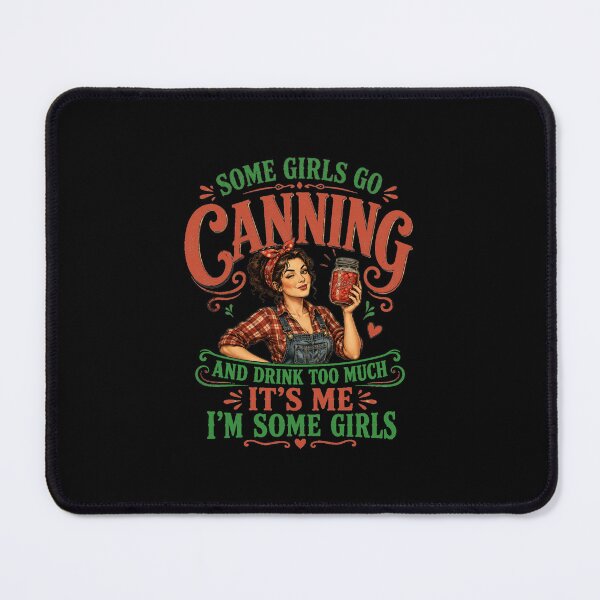 Item preview, Some Girls Go Canning Funny Homestead Humor designed and sold by PunchDrop.