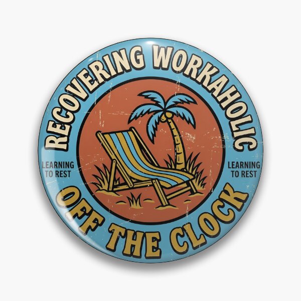 Item preview, Recovering Workaholic Off The Clock Vintage Badge designed and sold by DuckOddity.