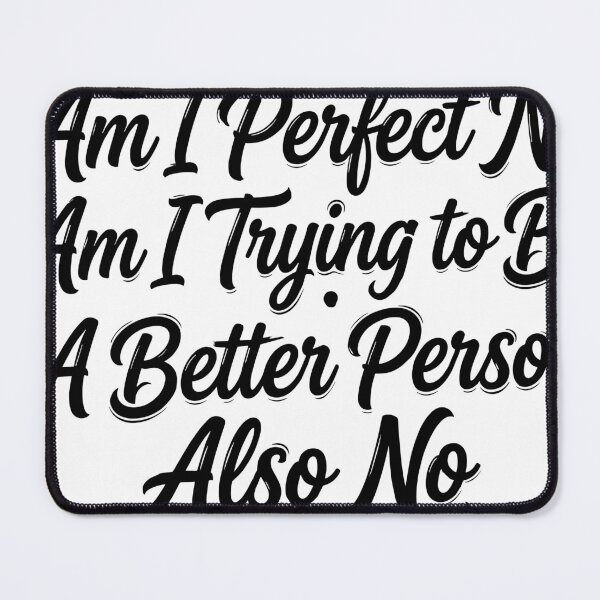 Item preview, Perfect No, Trying to Be Better Also No designed and sold by beoldfashioned.