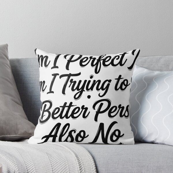 Item preview, Perfect No, Trying to Be Better Also No designed and sold by beoldfashioned.
