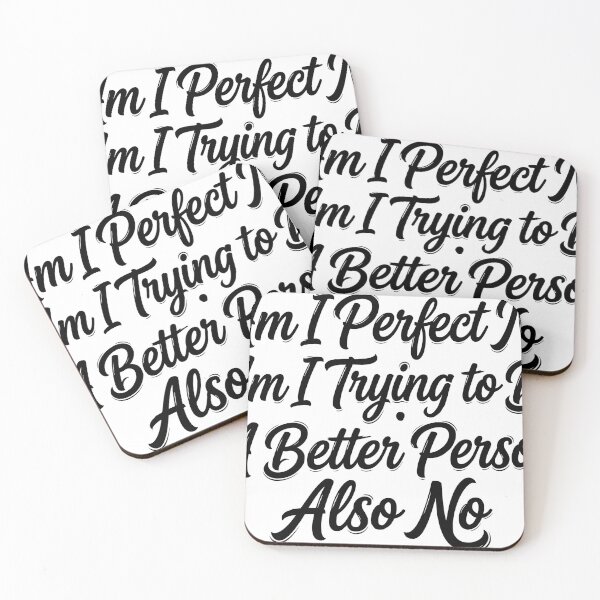 Item preview, Perfect No, Trying to Be Better Also No designed and sold by beoldfashioned.