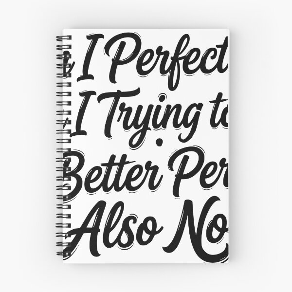Item preview, Perfect No, Trying to Be Better Also No designed and sold by beoldfashioned.