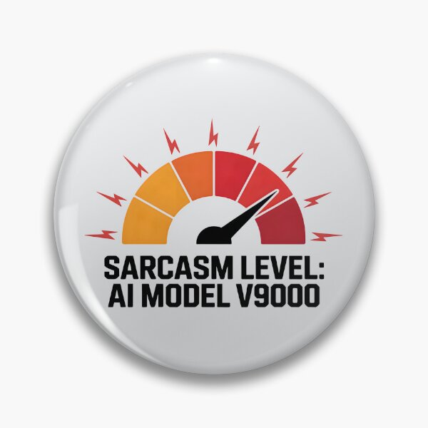 Item preview, Sarcasm Level: AI Model v9000 – Funny AI Humor Design designed and sold by Jollys-ArtShop.