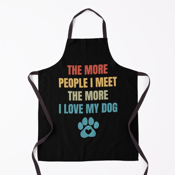 Item preview, The More People I Meet, The More I Love My Dog designed and sold by Dabbing Turtle Designs.