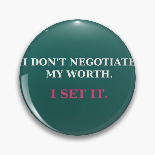 Item preview, I don't negotiate my worth I set it - Confidence quote designed and sold by VYNCERA.
