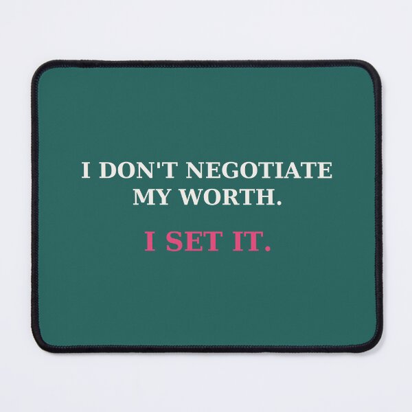 Item preview, I don't negotiate my worth I set it - Confidence quote designed and sold by VYNCERA.