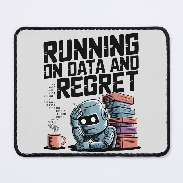 Item preview, Running on Data and Regret – Funny AI Robot Humor Design designed and sold by Jollys-ArtShop.