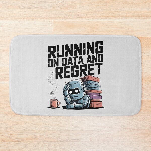 Item preview, Running on Data and Regret – Funny AI Robot Humor Design designed and sold by Jollys-ArtShop.