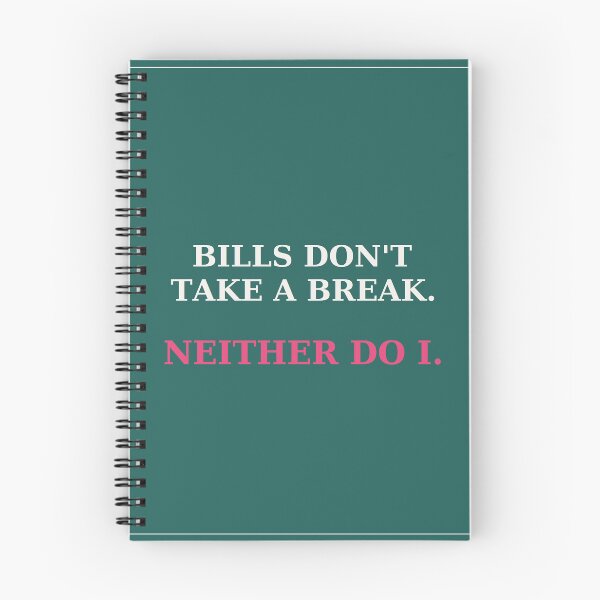 Item preview, Bills don't take a break neither do I - Discipline quote designed and sold by VYNCERA.