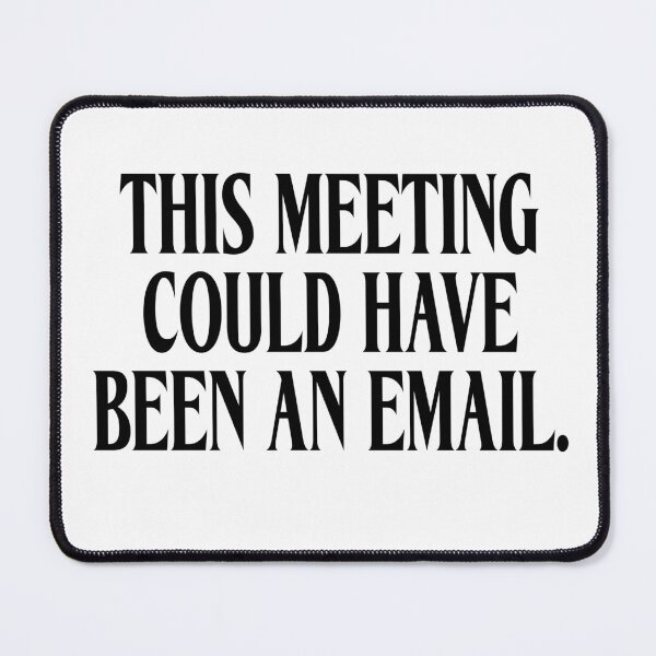 Item preview, This Meeting Could Have Been An Email Funny Office Humor Quote T-Shirt designed and sold by konfikkonfik.
