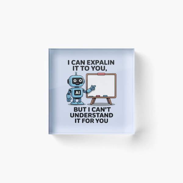 Item preview, I Can Explain It to You, But I Can’t Understand It for You – Funny AI Humor designed and sold by Jollys-ArtShop.