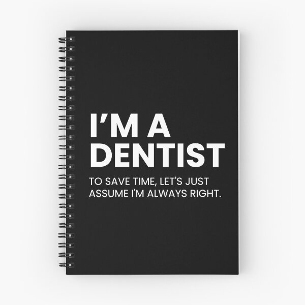 Item preview, I'm A Dentist To Save Time Let's Just Assume I'm Always Right Funny Dentists designed and sold by CuteLovelyDesigns.