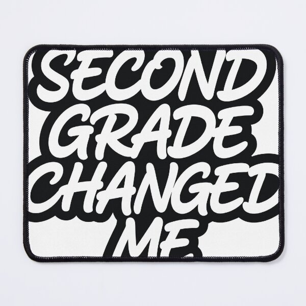 Item preview, Second Grade Changed Me designed and sold by beoldfashioned.