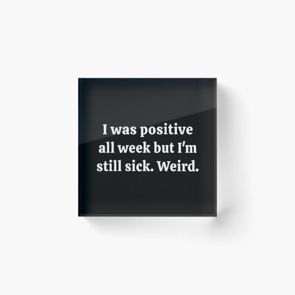 Item preview, Was Positive Week Still Sick Weird Funny T-Shirts Tees pins Stickers Mugs Magnets Chronic Illness Toxic Positivity Unsolicited Advice Autoimmune Gifts designed and sold by ChronicillnessT.
