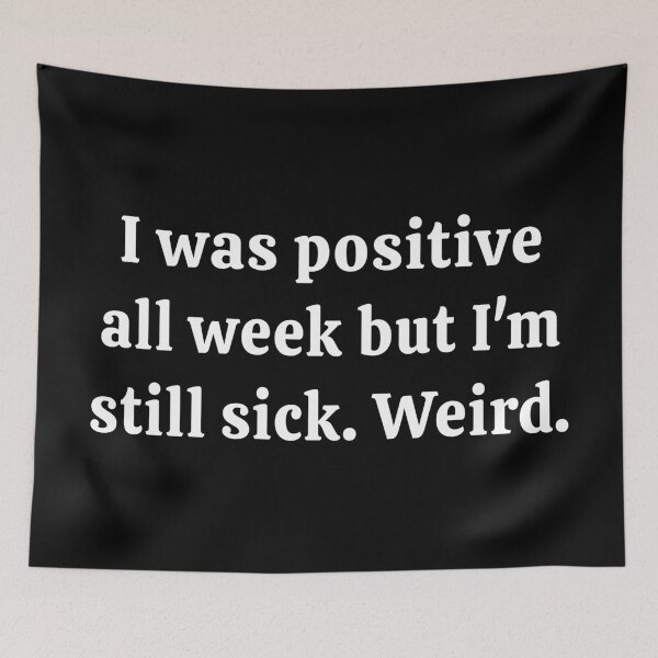 Item preview, Was Positive Week Still Sick Weird Funny T-Shirts Tees pins Stickers Mugs Magnets Chronic Illness Toxic Positivity Unsolicited Advice Autoimmune Gifts designed and sold by ChronicillnessT.