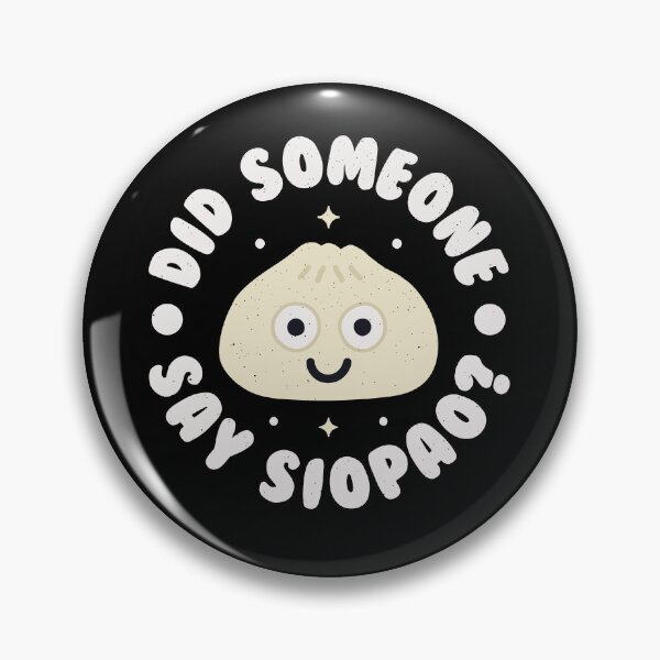Item preview, Did Someone Say Siopao? - Filipino Steamed Bun Siopao designed and sold by TomThornton.