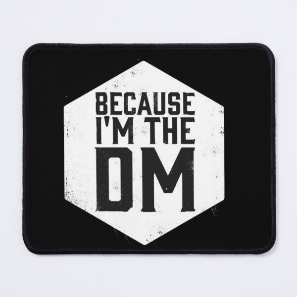Item preview, Because I'm the DM Funny Dungeons and Dragons Gaming Artwork designed and sold by DawnColony.