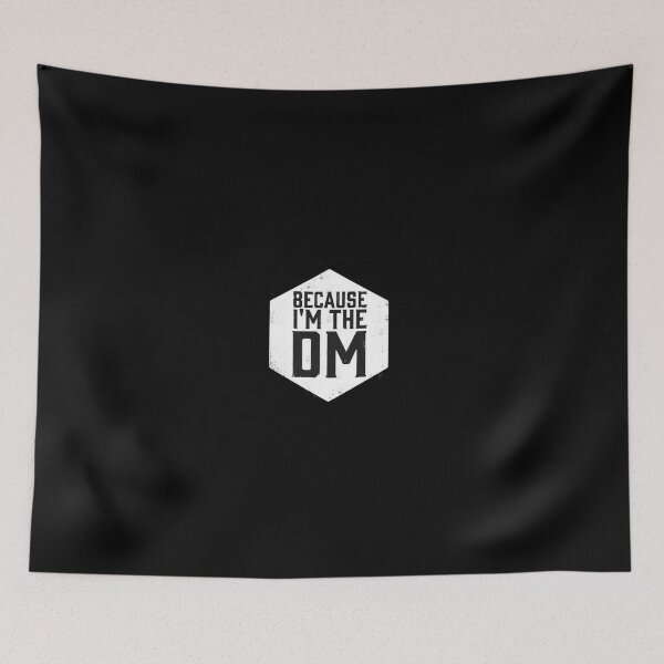 Item preview, Because I'm the DM Funny Dungeons and Dragons Gaming Artwork designed and sold by DawnColony.