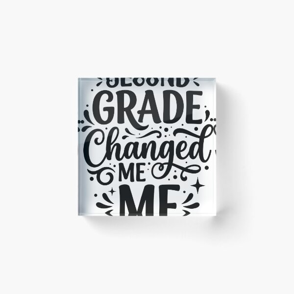 Item preview, Second Grade Changed Me designed and sold by beoldfashioned.