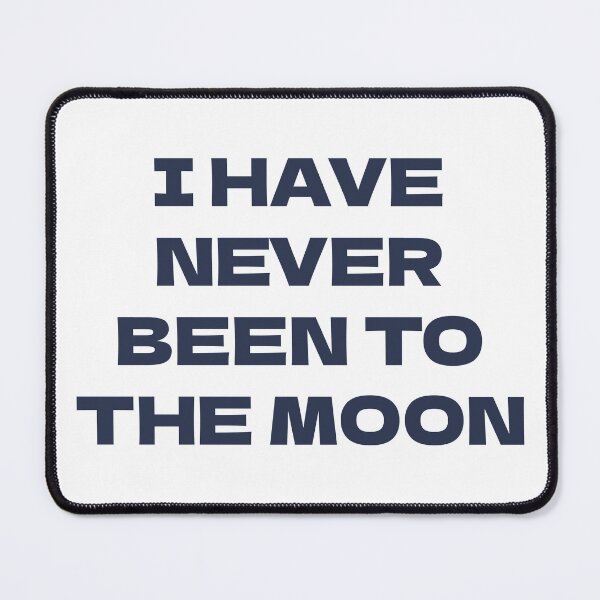 Item preview, I Have Never Been to the Moon designed and sold by aponwao.