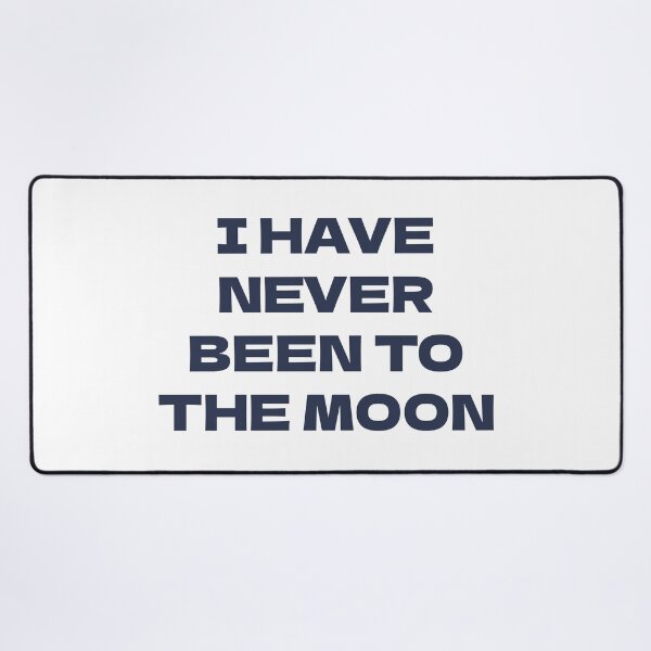 Item preview, I Have Never Been to the Moon designed and sold by aponwao.