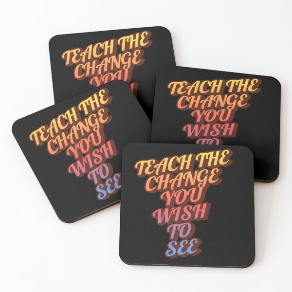 Item preview, TEACH THE CHANGE YOU WISH TO SEE designed and sold by SabinasDesign.