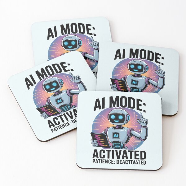 Item preview, AI Mode: Activated, Patience: Deactivated – Funny AI Humor Design designed and sold by Jollys-ArtShop.