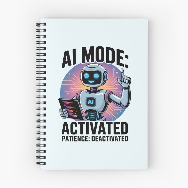 Item preview, AI Mode: Activated, Patience: Deactivated – Funny AI Humor Design designed and sold by Jollys-ArtShop.