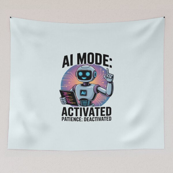 Item preview, AI Mode: Activated, Patience: Deactivated – Funny AI Humor Design designed and sold by Jollys-ArtShop.