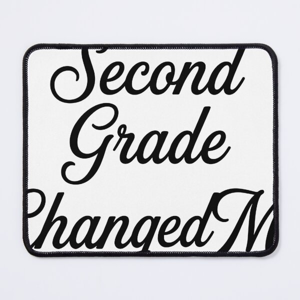 Item preview, Second Grade Changed Me designed and sold by beoldfashioned.