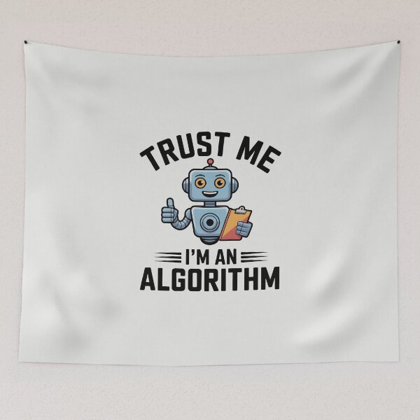 Item preview, Trust Me, I’m an Algorithm – Funny AI Robot Humor Design designed and sold by Jollys-ArtShop.