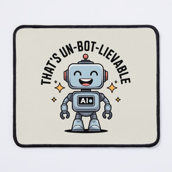 Item preview, That’s Un-bot-lievable – Funny AI Robot Pun Design designed and sold by Jollys-ArtShop.
