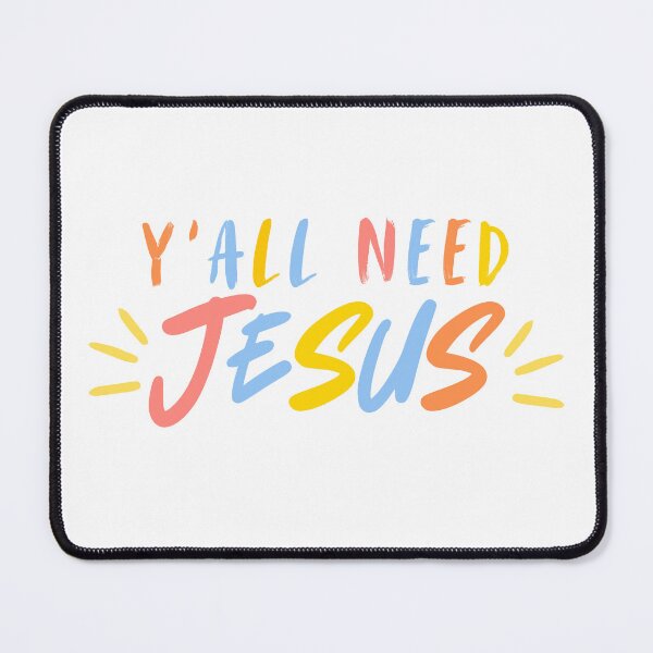 Item preview, Y'all Need Jesus designed and sold by The Artful Pearl.