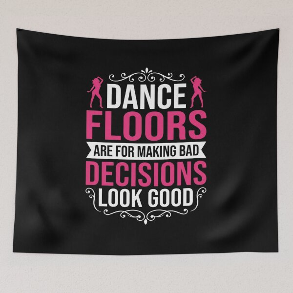 Item preview, Dance Floors Make Bad Decisions Look Good Dancer T-Shirt | Funny Dance Lover Party Night Graphic Gift designed and sold by Trendably.