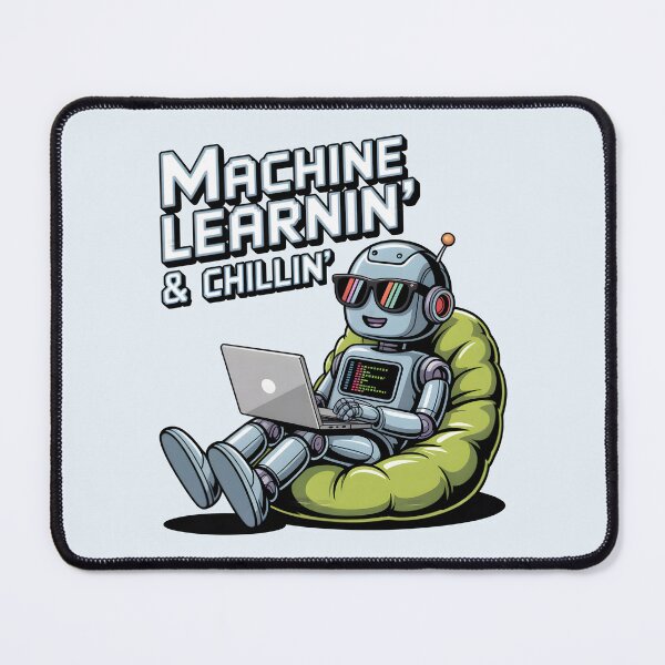 Item preview, Machine Learnin’ & Chillin’ – Funny AI Tech Humor Design designed and sold by Jollys-ArtShop.