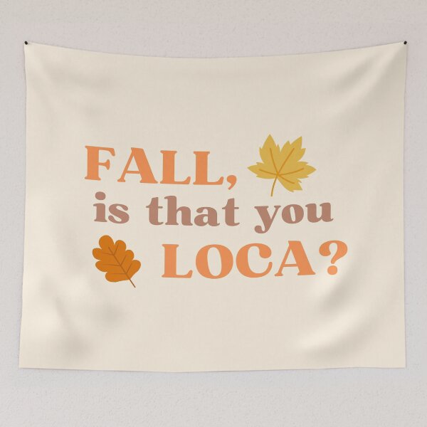 Item preview, Fall, Is That You Loca? designed and sold by MiaBellaGirl.