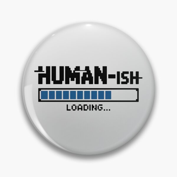 Item preview, Human-ish – Loading Funny AI Glitch Humor Design designed and sold by Jollys-ArtShop.