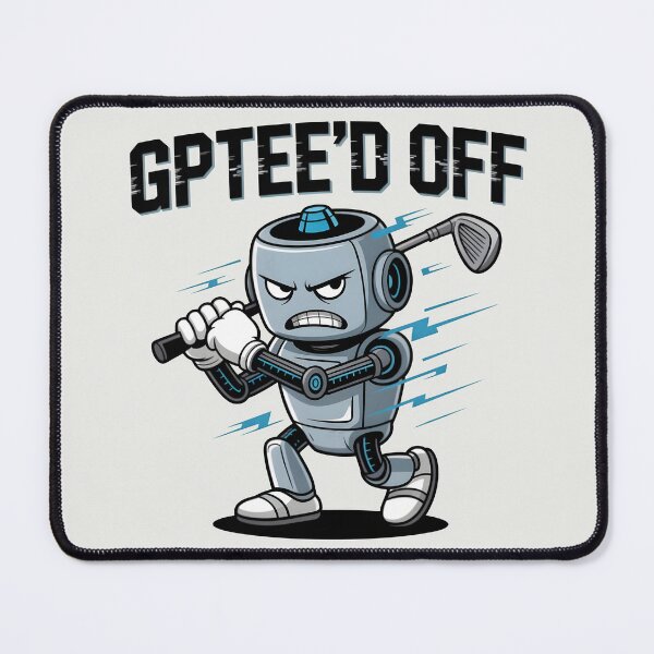 Item preview, GPTee’d Off – Funny GPT AI Bot Humor Design designed and sold by Jollys-ArtShop.
