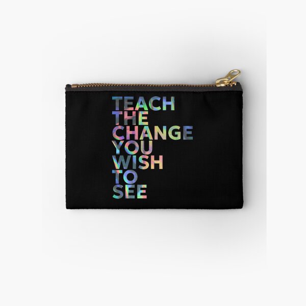 Item preview, TEACH THE CHANGE YOU WISH TO SEE designed and sold by SabinasDesign.
