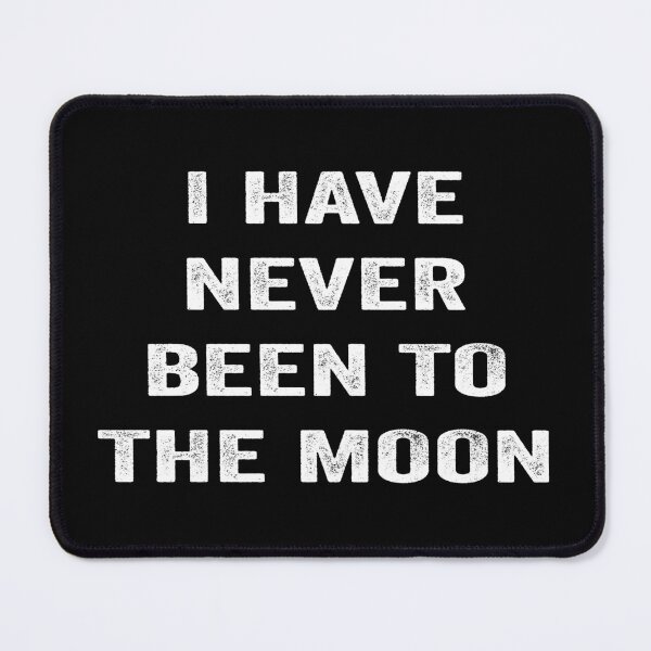 Item preview, I Have Never Been to the Moon designed and sold by aponwao.