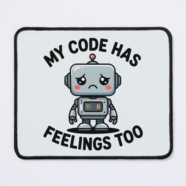 Item preview, My Code Has Feelings Too – Cute Funny AI Robot Humor designed and sold by Jollys-ArtShop.