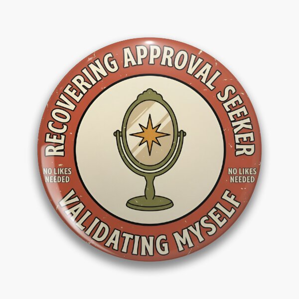 Item preview, Recovering Approval Seeker Validating Myself Retro Badge designed and sold by DuckOddity.