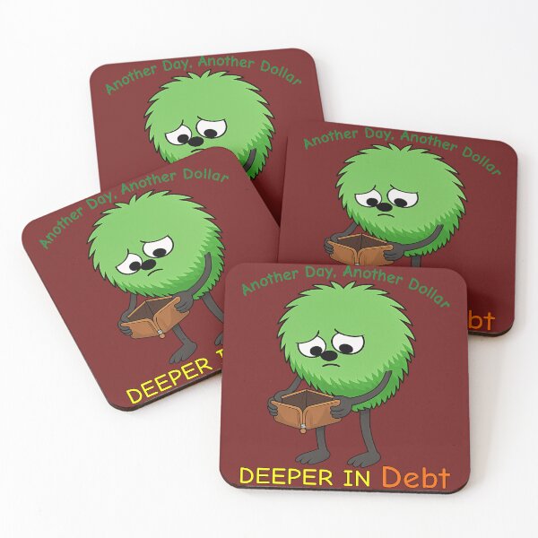 Item preview, Another Day, Another Dollar Deeper in Debt funny designed and sold by TheThinglings.