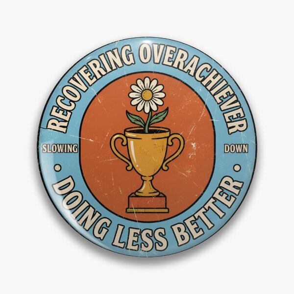 Item preview, Recovering Overachiever Doing Less Better Vintage Badge designed and sold by DuckOddity.
