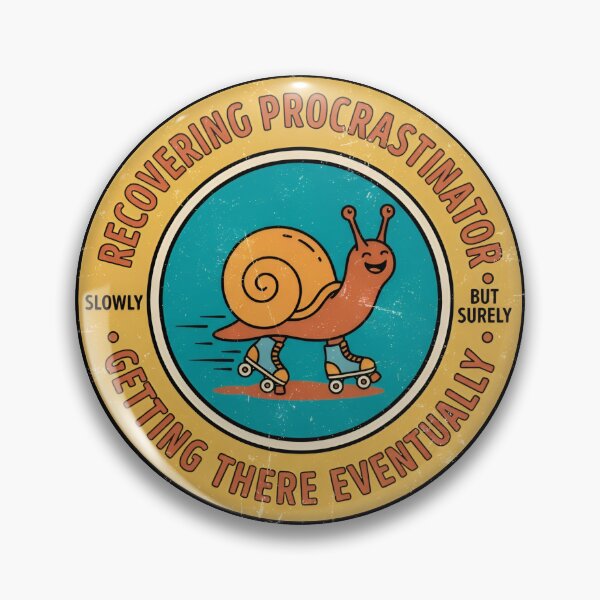 Item preview, Recovering Procrastinator Getting There Vintage Badge designed and sold by DuckOddity.
