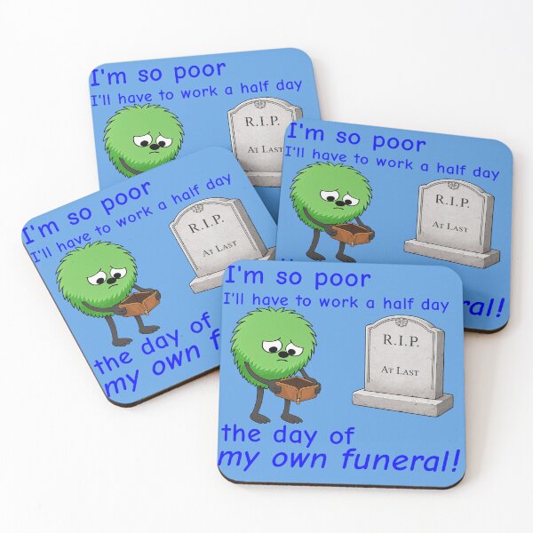 Item preview, So Poor I Have to Work a Half Day the Day of My Own Funeral Funny Shirt  designed and sold by TheThinglings.