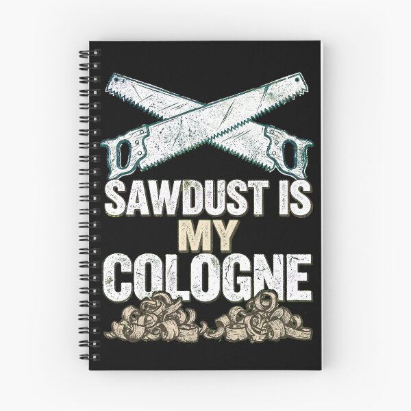 Item preview, Sawdust is My Cologne designed and sold by Art-Max.