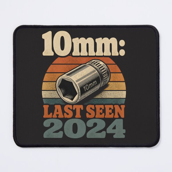 Item preview, Funny 10mm Socket Last Seen 2024 Mechanic Humour designed and sold by ThirdShiftLab.